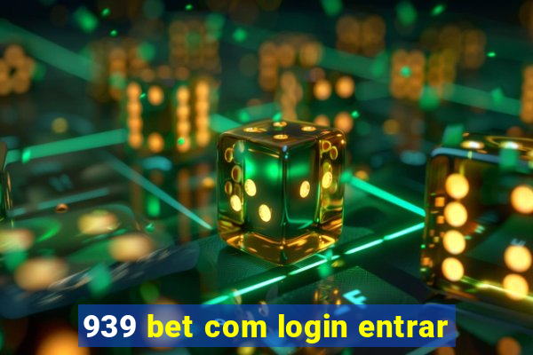 939 bet com login entrar